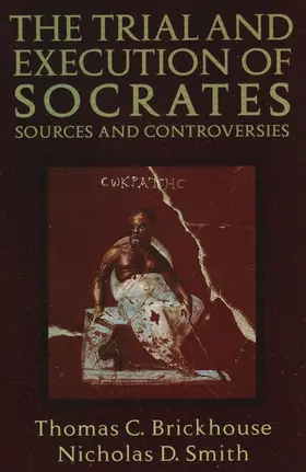 Brickhouse / Smith |  The Trial and Execution of Socrates: Sources and Controversies | Buch |  Sack Fachmedien