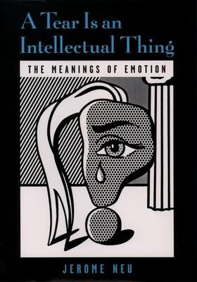 Neu |  A Tear Is an Intellectual Thing: The Meanings of Emotion | Buch |  Sack Fachmedien