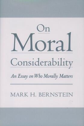 Bernstein |  On Moral Considerability: An Essay on Who Morally Matters | Buch |  Sack Fachmedien