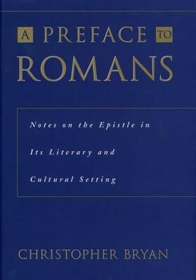Bryan / Murphy / Bryant |  A Preface to Romans: Notes on the Epistle in Its Literary and Cultural Setting | Buch |  Sack Fachmedien