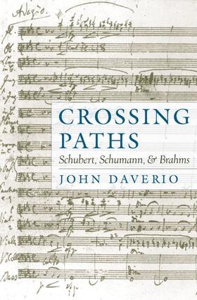 Daverio |  Crossing Paths: Schubert, Schumann, and Brahms | Buch |  Sack Fachmedien
