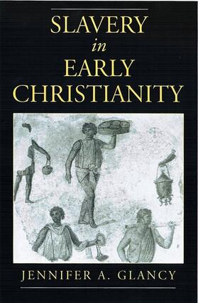 Glancy |  Slavery in Early Christianity | Buch |  Sack Fachmedien
