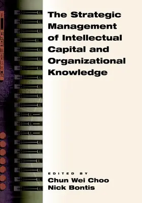 Bontis / Choo |  The Strategic Management of Intellectual Capital and Organizational Knowledge | Buch |  Sack Fachmedien