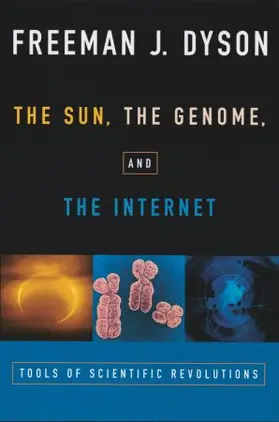 Dyson |  The Sun, the Genome, and the Internet | Buch |  Sack Fachmedien