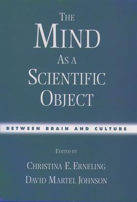 Johnson / Erneling |  The Mind as a Scientific Object: Between Brain and Culture | Buch |  Sack Fachmedien