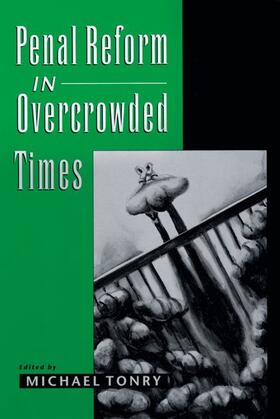 Tonry |  Penal Reform in Overcrowded Times | Buch |  Sack Fachmedien