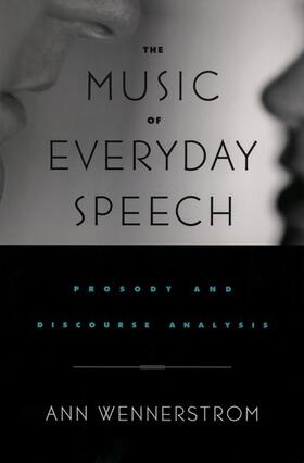 Wennerstrom |  The Music of Everyday Speech: Prosody and Discourse Analysis | Buch |  Sack Fachmedien