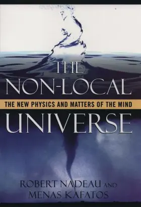 Nadeau / Kafatos |  The Non-Local Universe | Buch |  Sack Fachmedien