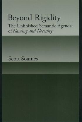 Soames |  Beyond Rigidity: The Unfinished Semantic Agenda of Naming and Necessity | Buch |  Sack Fachmedien