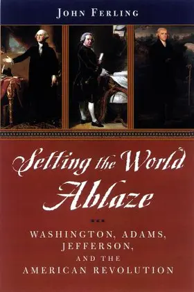 Ferling |  Setting the World Ablaze | Buch |  Sack Fachmedien