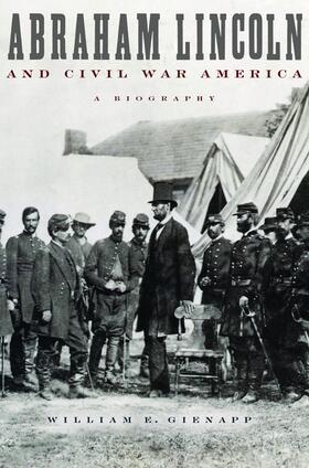 Gienapp |  Abraham Lincoln and Civil War America: A Biography | Buch |  Sack Fachmedien
