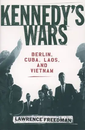 Freedman |  Kennedy's Wars | Buch |  Sack Fachmedien