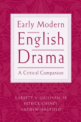 Sullivan / Cheney / Hadfield |  Early Modern English Drama: A Critical Companion | Buch |  Sack Fachmedien