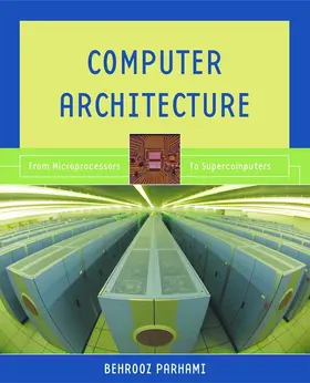 Parhami |  Computer Architecture: From Microprocessors to Supercomputers | Buch |  Sack Fachmedien