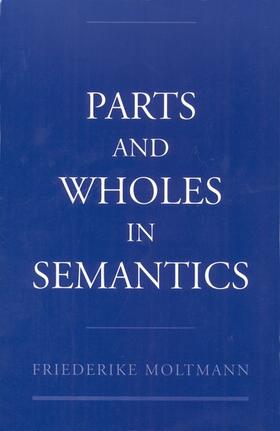 Moltmann |  Parts and Wholes in Semantics | Buch |  Sack Fachmedien