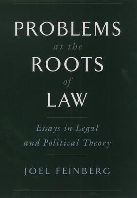 Feinberg |  Problems at the Roots of Law: Essays in Legal and Political Theory | Buch |  Sack Fachmedien