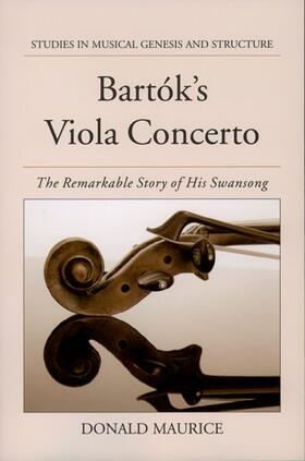 Maurice |  Bartok's Viola Concerto: The Remarkable Story of His Swansong | Buch |  Sack Fachmedien