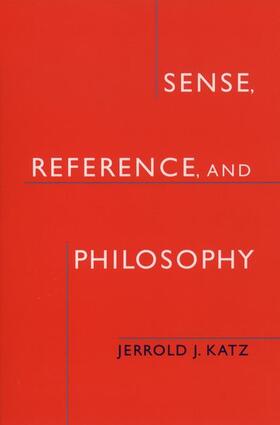 Katz |  Sense, Reference, and Philosophy | Buch |  Sack Fachmedien