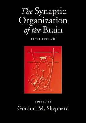 Shepherd |  The Synaptic Organization of the Brain, 5th Edition | Buch |  Sack Fachmedien