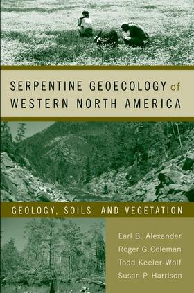 Alexander / Coleman / Keeler-Wolfe |  Serpentine Geoecology of Western North America: Geology, Soils, and Vegetation | Buch |  Sack Fachmedien