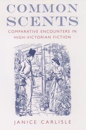 Carlisle |  Common Scents: Comparative Encounters in High-Victorian Fiction | Buch |  Sack Fachmedien