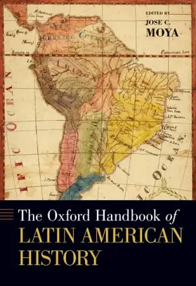 Moya |  The Oxford Handbook of Latin American History | Buch |  Sack Fachmedien