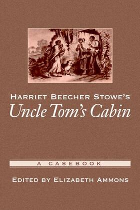 Ammons |  Harriet Beecher Stowe's Uncle Tom's Cabin | Buch |  Sack Fachmedien