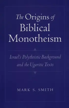 Smith |  The Origins of Biblical Monotheism | Buch |  Sack Fachmedien