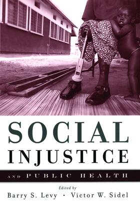 Levy / Sidel | Social Injustice and Public Health | Buch | 978-0-19-517185-3 | sack.de