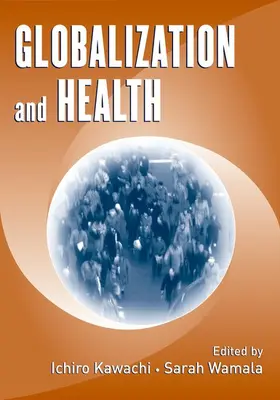 Kawachi / Wamala |  Globalization and Health | Buch |  Sack Fachmedien