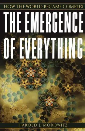 Morowitz |  The Emergence of Everything | Buch |  Sack Fachmedien