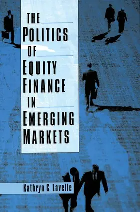 Lavelle |  The Politics of Equity Finance in Emerging Markets | Buch |  Sack Fachmedien