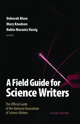 Blum / Henig / Knudson |  Field Guide for Science Writers | Buch |  Sack Fachmedien