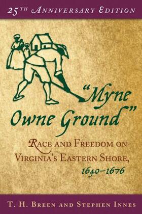 Breen / Innes |  "Myne Owne Ground": Race and Freedom on Virginia's Eastern Shore, 1640-1676 | Buch |  Sack Fachmedien