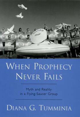 Tumminia |  When Prophecy Never Fails: Myth and Reality in a Flying-Saucer Group | Buch |  Sack Fachmedien