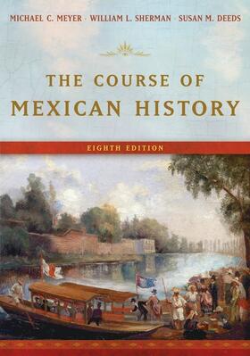 Meyer / Sherman / Deeds | The Course of Mexican History | Buch | 978-0-19-517836-4 | sack.de