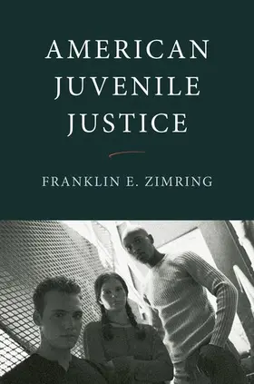 Zimring |  American Juvenile Justice | Buch |  Sack Fachmedien