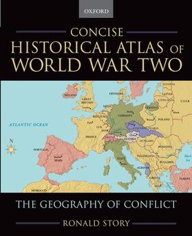 Story |  Concise Historical Atlas of World War Two: The Geography of Conflict | Buch |  Sack Fachmedien