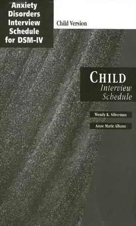 Silverman / Albano |  Anxiety Disorders Interview Schedule (ADIS-IV): Child Interview Schedules | Buch |  Sack Fachmedien