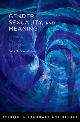 McConnell-Ginet |  Gender, Sexuality, and Meaning | Buch |  Sack Fachmedien