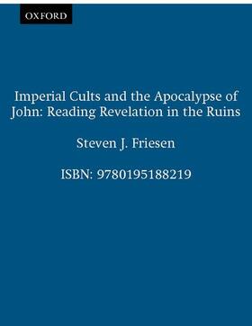 Friesen |  Imperial Cults and the Apocalypse of John | Buch |  Sack Fachmedien