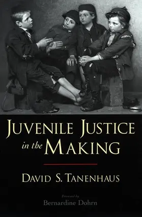 Tanenhaus |  Juvenile Justice in the Making | Buch |  Sack Fachmedien