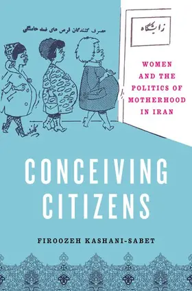 Kashani-Sabet |  Conceiving Citizens | Buch |  Sack Fachmedien