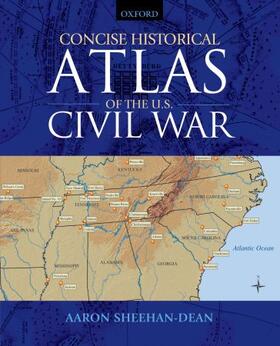 Sheehan-Dean |  Concise Historical Atlas of the U.S. Civil War | Buch |  Sack Fachmedien