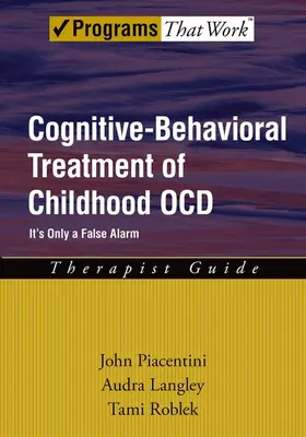 Piacentini / Langley / Roblek |  Cognitive-Behavioral Treatment of Childhood OCD | Buch |  Sack Fachmedien