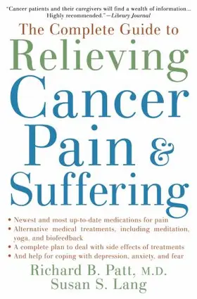 Patt / Lang |  The Complete Guide to Relieving Cancer Pain and Suffering | Buch |  Sack Fachmedien