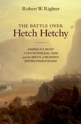 Righter |  The Battle Over Hetch Hetchy | Buch |  Sack Fachmedien