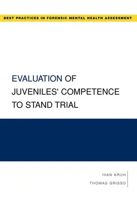 Kruh / Grisso |  Evaluation of Juveniles' Competence to Stand Trial | Buch |  Sack Fachmedien