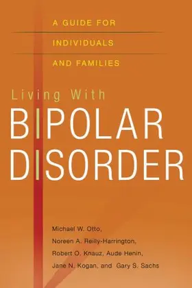 Otto / Reilly-Harrington / Knauz |  Living with Bipolar Disorder | Buch |  Sack Fachmedien