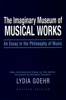 Goehr |  The Imaginary Museum of Musical Works | Buch |  Sack Fachmedien